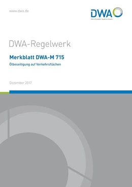 Abbildung von Merkblatt DWA-M 715 Ölbeseitigung auf Verkehrsflächen | 1. Auflage | 2017 | beck-shop.de