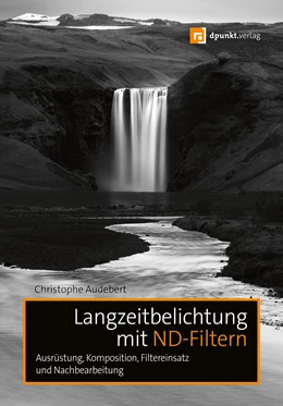 Abbildung von Audebert | Langzeitbelichtung mit ND-Filtern | 1. Auflage | 2018 | beck-shop.de