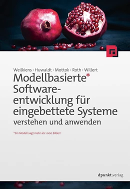Abbildung von Weilkiens / Huwaldt | Modellbasierte Softwareentwicklung für eingebettete Systeme verstehen und anwenden | 1. Auflage | 2018 | beck-shop.de