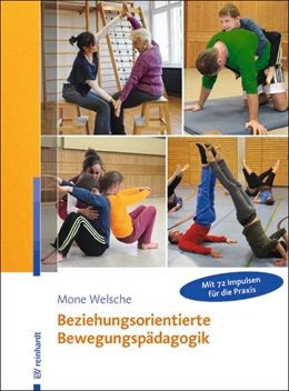 Abbildung von Welsche | Beziehungsorientierte Bewegungspädagogik | 1. Auflage | 2018 | beck-shop.de