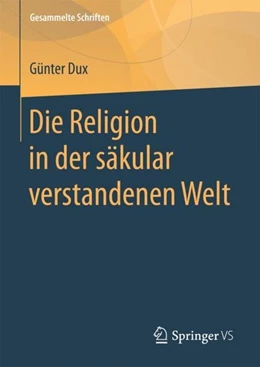 Abbildung von Dux | Die Religion in der säkular verstandenen Welt | 1. Auflage | 2017 | beck-shop.de