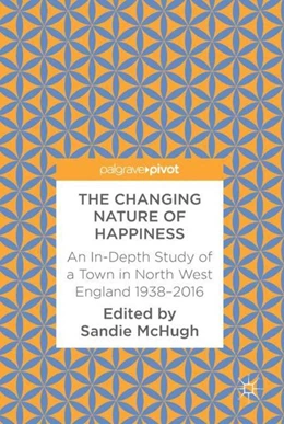 Abbildung von McHugh | The Changing Nature of Happiness | 1. Auflage | 2017 | beck-shop.de
