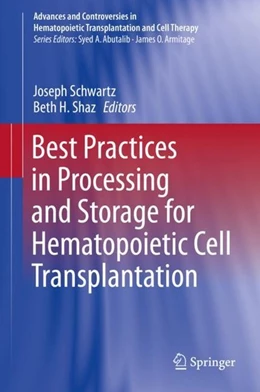 Abbildung von Schwartz / Shaz | Best Practices in Processing and Storage for Hematopoietic Cell Transplantation | 1. Auflage | 2017 | beck-shop.de