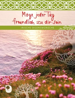 Abbildung von Möge jeder Tag freundlich zu dir sein | 1. Auflage | 2017 | beck-shop.de