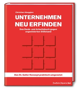 Abbildung von Abegglen | Unternehmen neu erfinden: Das Denk- und Arbeitsbuch gegen organisierten Stillstand | 1. Auflage | 2018 | beck-shop.de