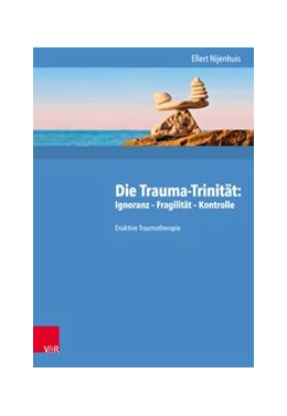 Abbildung von Nijenhuis | Die Trauma-Trinität: Ignoranz - Fragilität - Kontrolle | 1. Auflage | 2018 | beck-shop.de