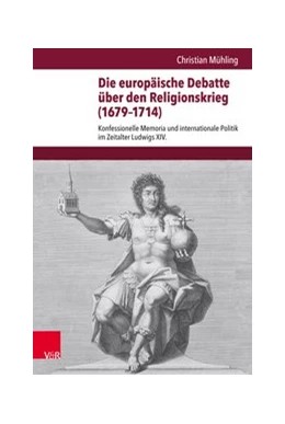 Abbildung von Mühling | Die europäische Debatte über den Religionskrieg (1679-1714) | 1. Auflage | 2018 | beck-shop.de