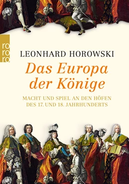 Abbildung von Horowski | Das Europa der Könige | 1. Auflage | 2018 | beck-shop.de