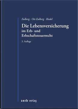 Abbildung von Eulberg / Ott-Eulberg | Die Lebensversicherung im Erb- und Erbschaftssteuerrecht | 3. Auflage | 2019 | beck-shop.de