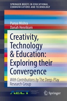 Abbildung von Mishra / Henriksen | Creativity, Technology & Education: Exploring their Convergence | 1. Auflage | 2017 | beck-shop.de