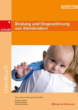 Abbildung von Bethke / Viernickel | Bindung und Eingewöhnung von Kleinkindern. Handbuch | 1. Auflage | 2017 | beck-shop.de