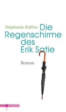 Abbildung von Kalfon | Die Regenschirme des Erik Satie | 1. Auflage | 2018 | beck-shop.de