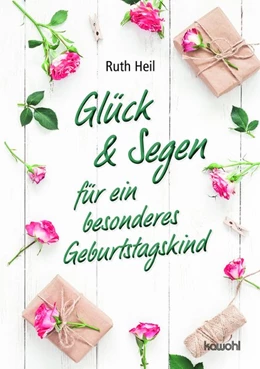 Abbildung von Heil | Glück & Segen für ein besonderes Geburtstagskind | 1. Auflage | 2018 | beck-shop.de