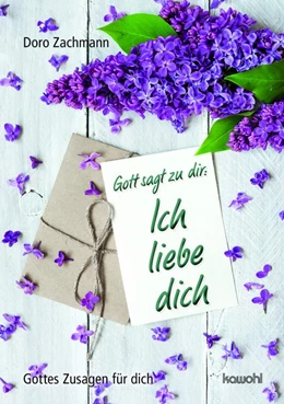 Abbildung von Zachmann | Gott sagt zu dir: Ich liebe dich | 1. Auflage | 2018 | beck-shop.de