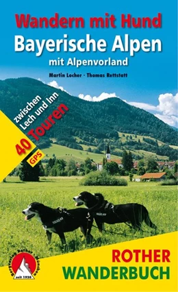 Abbildung von Locher / Rettstatt | Wandern mit Hund Bayerische Alpen | 1. Auflage | 2021 | beck-shop.de