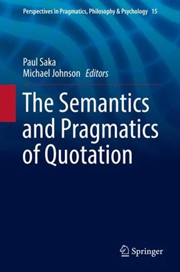 Abbildung von Saka / Johnson | The Semantics and Pragmatics of Quotation | 1. Auflage | 2017 | beck-shop.de