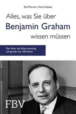 Abbildung von Morrien / Vinkelau | Alles, was Sie über Benjamin Graham wissen müssen | 1. Auflage | 2018 | beck-shop.de