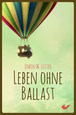 Abbildung von Lutzer | Leben ohne Ballast | 1. Auflage | 2018 | beck-shop.de