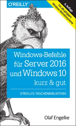 Abbildung von Engelke | Windows-Befehle für Server 2016 und Windows 10 – kurz & gut | 6. Auflage | 2018 | beck-shop.de
