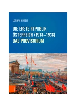 Abbildung von Höbelt | Die Erste Republik Österreich (1918–1938) | 1. Auflage | 2018 | beck-shop.de