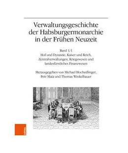 Abbildung von Hochedlinger / Mata | Verwaltungsgeschichte der Habsburgermonarchie in der Frühen Neuzeit | 1. Auflage | 2019 | beck-shop.de
