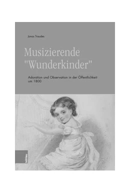 Abbildung von Traudes | Musizierende »Wunderkinder« | 1. Auflage | 2018 | beck-shop.de