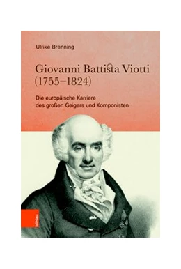 Abbildung von Brenning | Giovanni Battista Viotti (1755–1824) | 1. Auflage | 2018 | beck-shop.de