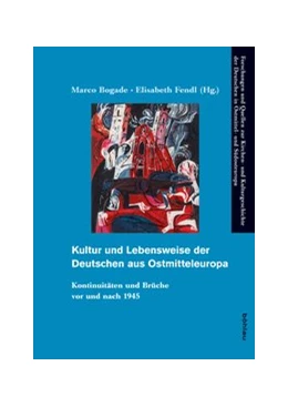 Abbildung von Bogade / Fendl | Kultur und Lebensweise der Deutschen aus Ostmitteleuropa | 1. Auflage | 2018 | beck-shop.de