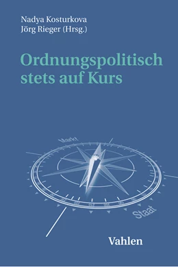 Abbildung von Kosturkova / Rieger | Ordnungspolitisch stets auf Kurs | 1. Auflage | 2018 | beck-shop.de