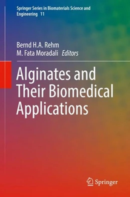 Abbildung von Rehm / Moradali | Alginates and Their Biomedical Applications | 1. Auflage | 2017 | beck-shop.de