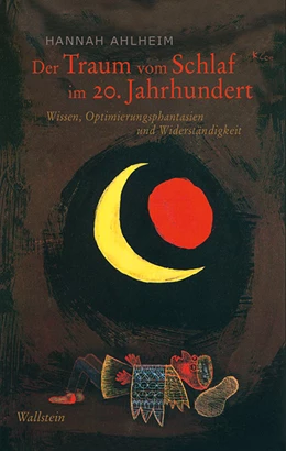 Abbildung von Ahlheim | Der Traum vom Schlaf im 20. Jahrhundert | 1. Auflage | 2017 | beck-shop.de