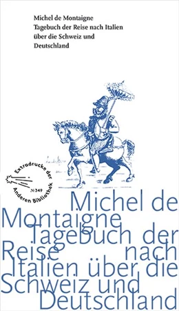 Abbildung von Montaigne | Tagebuch der Reise nach Italien über die Schweiz und Deutschland von 1580 bis 1581 | 1. Auflage | 2018 | beck-shop.de