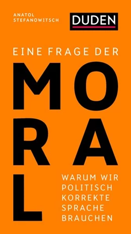 Abbildung von Stefanowitsch | Eine Frage der Moral | 1. Auflage | 2018 | beck-shop.de