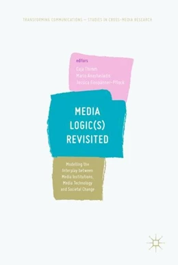 Abbildung von Thimm / Anastasiadis | Media Logic(s) Revisited | 1. Auflage | 2017 | beck-shop.de
