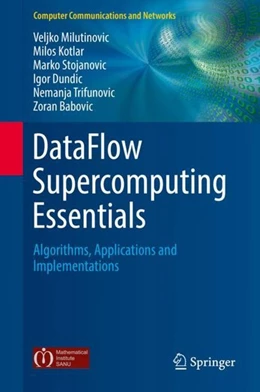 Abbildung von Milutinovic / Kotlar | DataFlow Supercomputing Essentials | 1. Auflage | 2017 | beck-shop.de