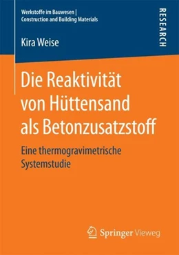 Abbildung von Weise | Die Reaktivität von Hüttensand als Betonzusatzstoff | 1. Auflage | 2017 | beck-shop.de