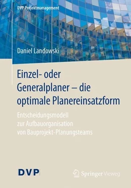 Abbildung von Landowski | Einzel- oder Generalplaner - die optimale Planereinsatzform | 1. Auflage | 2017 | beck-shop.de