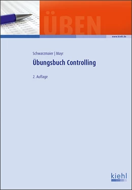 Abbildung von Schwarzmaier / Mayr | Übungsbuch Controlling | 2. Auflage | 2018 | beck-shop.de