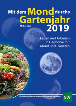 Abbildung von Gros | Mit dem Mond durchs Gartenjahr 2019 | 1. Auflage | 2018 | beck-shop.de