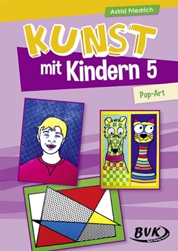 Abbildung von Friedrich | Kunst mit Kindern Band 5: Pop-Art | 1. Auflage | 2018 | beck-shop.de