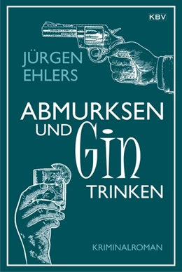 Abbildung von Ehlers | Abmurksen und Gin trinken | 1. Auflage | 2018 | beck-shop.de