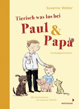 Abbildung von Weber | Tierisch was los bei Paul und Papa | 1. Auflage | 2018 | beck-shop.de