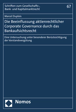 Abbildung von Duplois | Die Beeinflussung aktienrechtlicher Corporate Governance durch das Bankaufsichtsrecht | 1. Auflage | 2017 | 67 | beck-shop.de