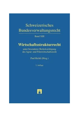 Abbildung von Richli | Wirtschaftsstrukturrecht | 2. Auflage | 2018 | Band XIII | beck-shop.de