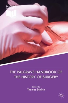 Abbildung von Schlich | The Palgrave Handbook of the History of Surgery | 1. Auflage | 2017 | beck-shop.de