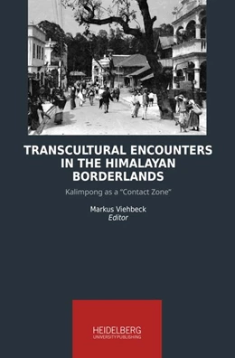 Abbildung von Viehbeck | Transcultural Encounters in the Himalayan Borderlands | 1. Auflage | 2017 | beck-shop.de