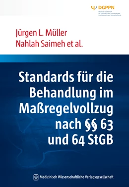 Abbildung von Müller / Saimeh | Standards für die Behandlung im Maßregelvollzug nach §§ 63 und 64 StGB | 1. Auflage | 2018 | beck-shop.de