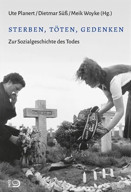 Abbildung von Planert / Süß | sterben, töten, gedenken | 1. Auflage | 2018 | beck-shop.de