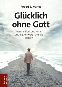 Abbildung von Manus | Glücklich ohne Gott | 1. Auflage | 2018 | beck-shop.de