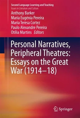 Abbildung von Barker / Pereira | Personal Narratives, Peripheral Theatres: Essays on the Great War (1914-18) | 1. Auflage | 2017 | beck-shop.de